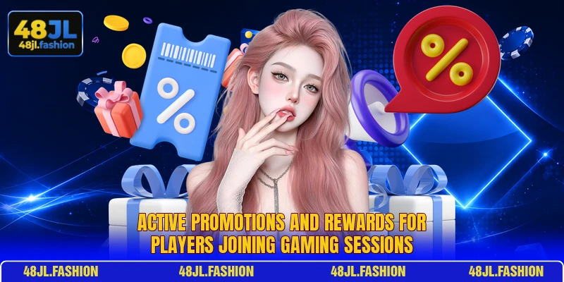 Active promotions and rewards for players joining gaming sessions