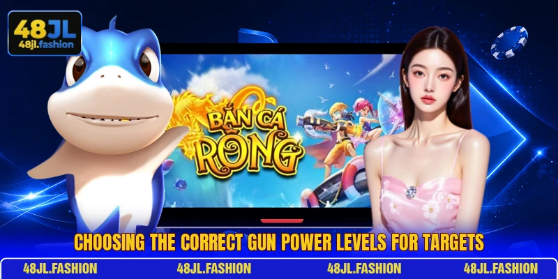 Choosing the correct gun power levels for targets