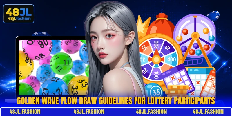 Golden Wave Flow draw guidelines for lottery participants