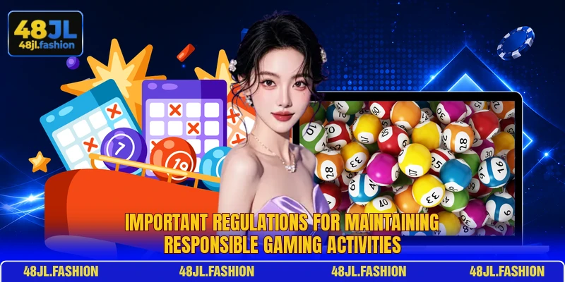 Important regulations for maintaining responsible gaming activities