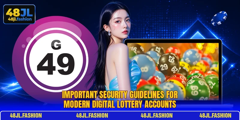 Important security guidelines for modern digital lottery accounts