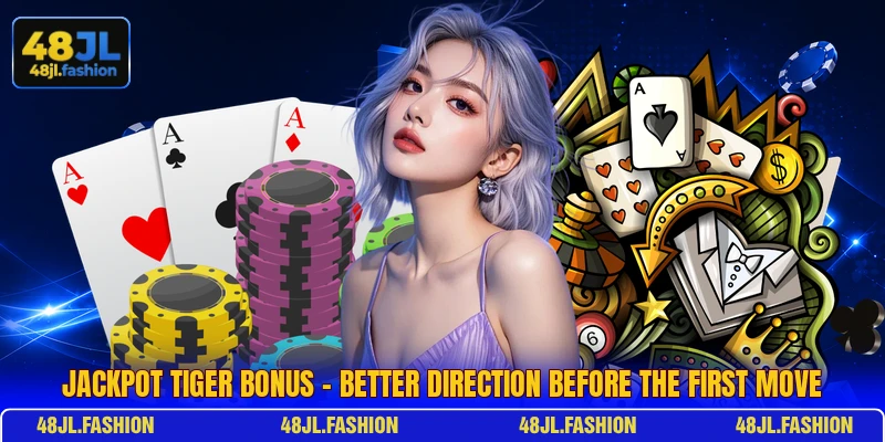 Jackpot Tiger Bonus - Better Direction Before The First Move