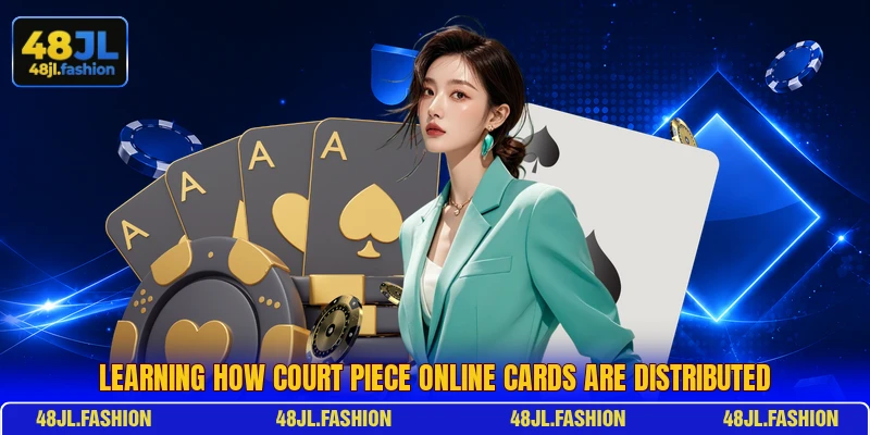 Learning how Court Piece Online cards are distributed