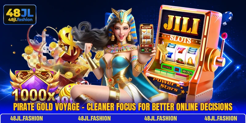 Pirate Gold Voyage - Cleaner Focus For Better Online Decisions