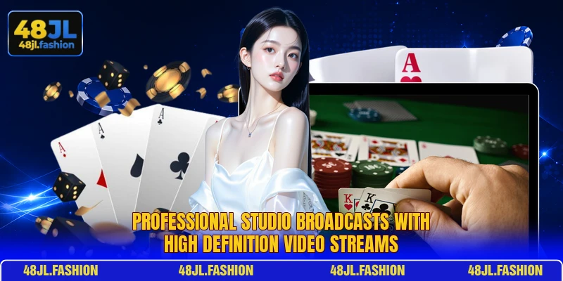 Professional studio broadcasts with high definition video streams