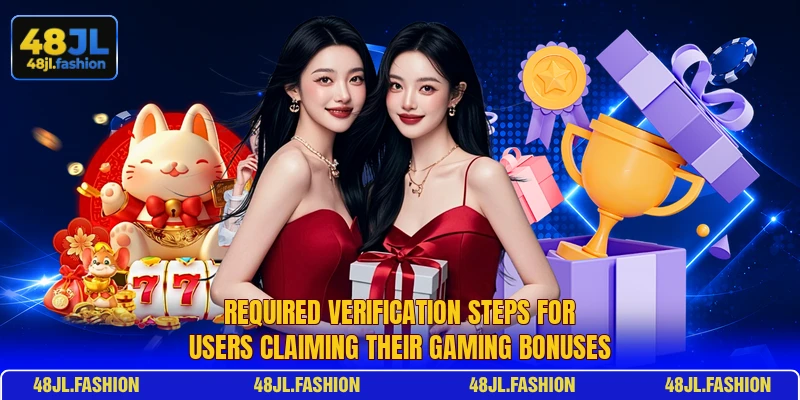 Required verification steps for users claiming their gaming bonuses