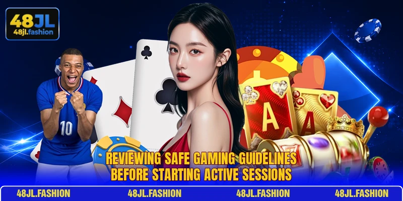 Reviewing safe gaming guidelines before starting active sessions