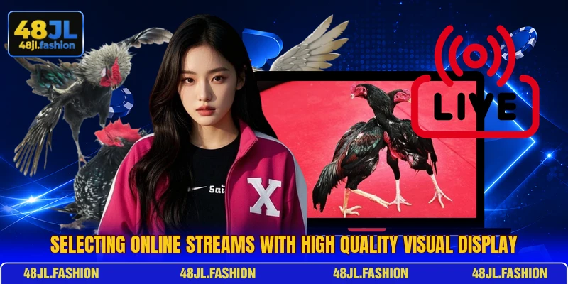 Selecting online streams with high quality visual display