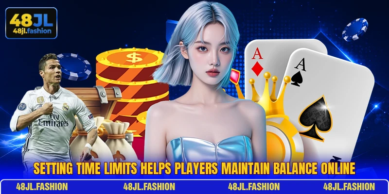 Setting time limits helps players maintain balance online