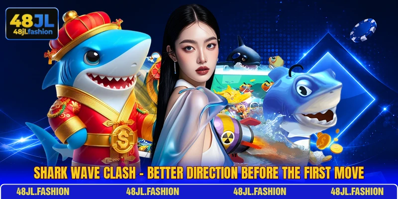 Shark Wave Clash - Better Direction Before The First Move