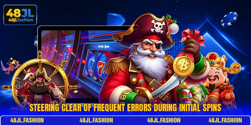 Steering clear of frequent errors during initial spins