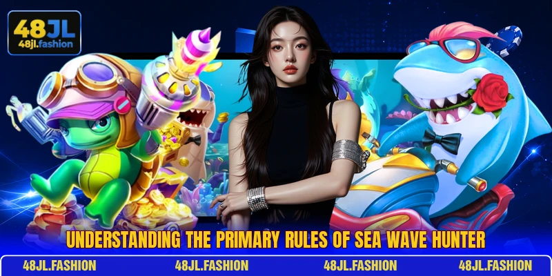 Understanding the primary rules of Sea Wave Hunter