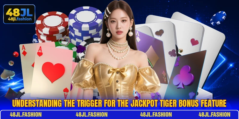 Understanding the trigger for the Jackpot Tiger Bonus feature